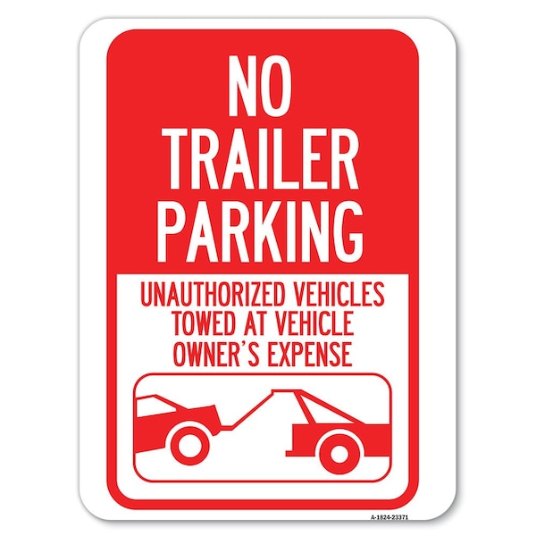 Parking Restriction No Trailer Parking Unauthorized Vehicles Towed at Owner Expense, A-1824-23371